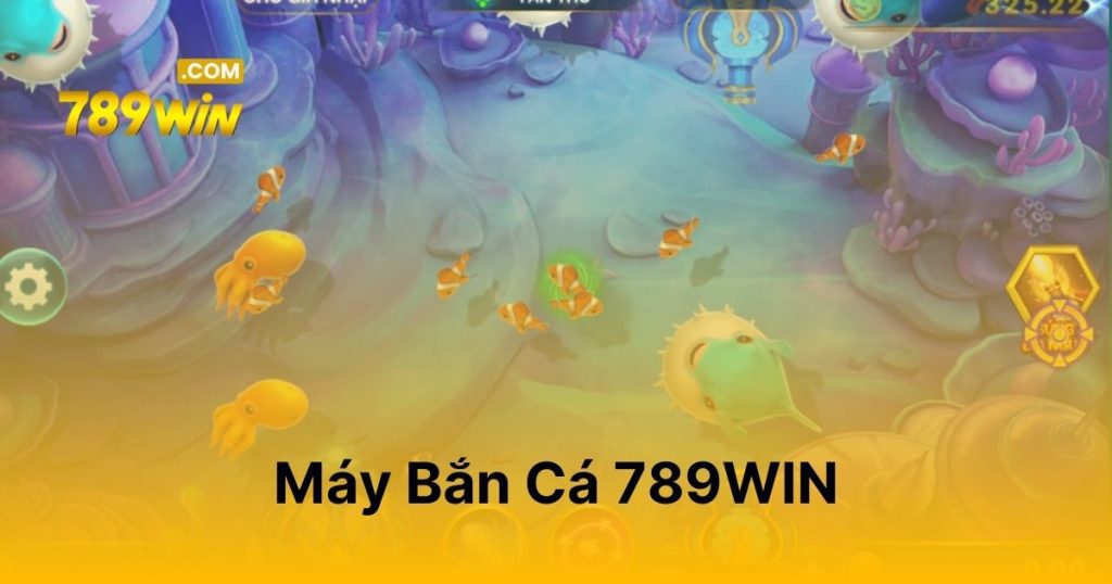 Máy Bắn Cá 789WIN