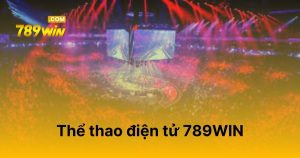 Thể thao điện tử 789WIN