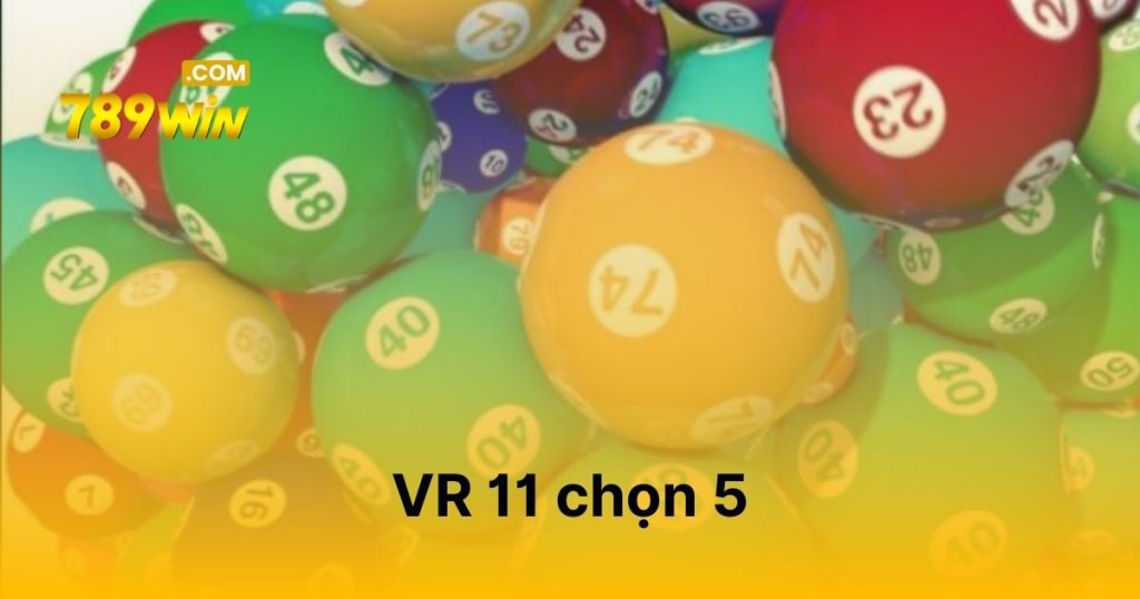 VR 11 chọn 5
