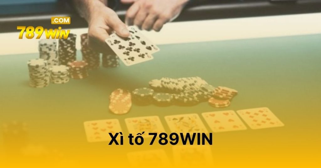 Xì tố 789WIN - Chờ đợi những cú bứt phá ngoạn mục Xì Tố 789WIN