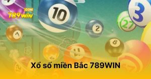 Xổ số miền Bắc 789WIN