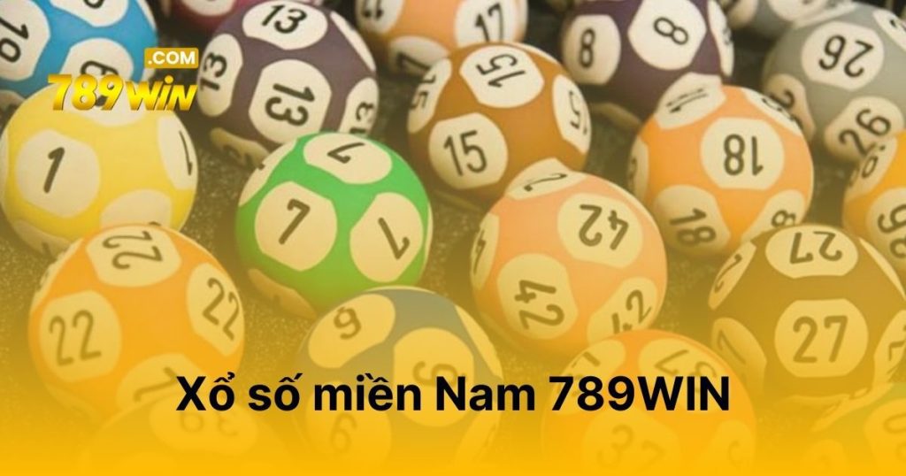 Xổ số miền Nam 789WIN - Đặt cược thử vận may, biết đâu thắng lớn Xổ số miền Nam 789WIN