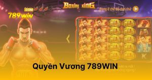 Quyền Vương 789WIN